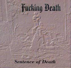 Fucking Death : Sentence of Death